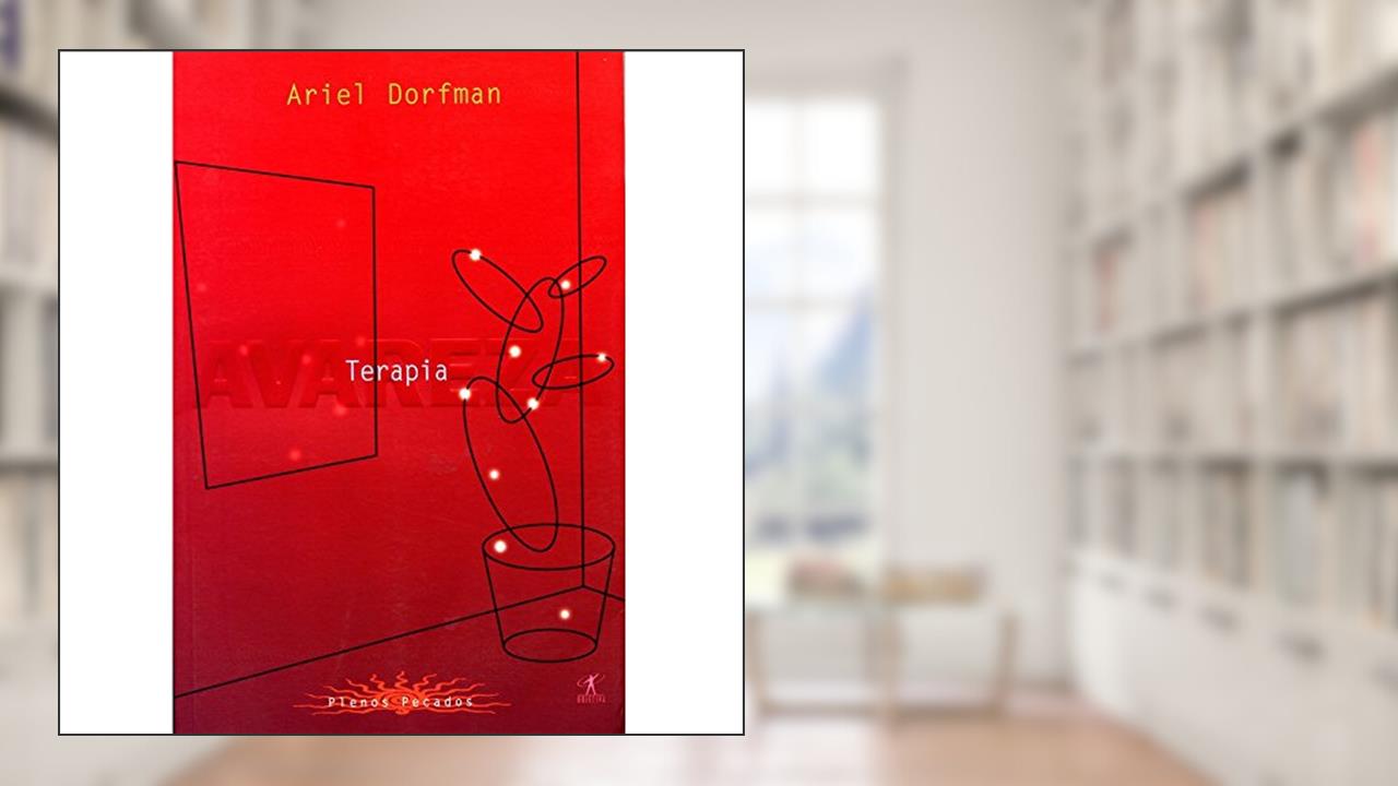 Terapia (avareza), do autor Ariel Dorfman
