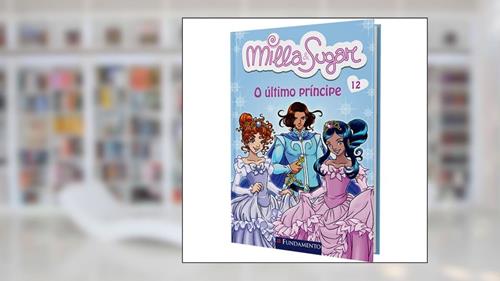 Capa de Milla e Sugar. O Último Príncipe - Volume 12, do autor Prunella Bat