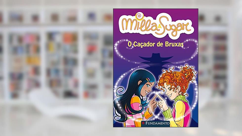 Milla e Sugar. O Caçador de Bruxas, do autor Prunella Bat