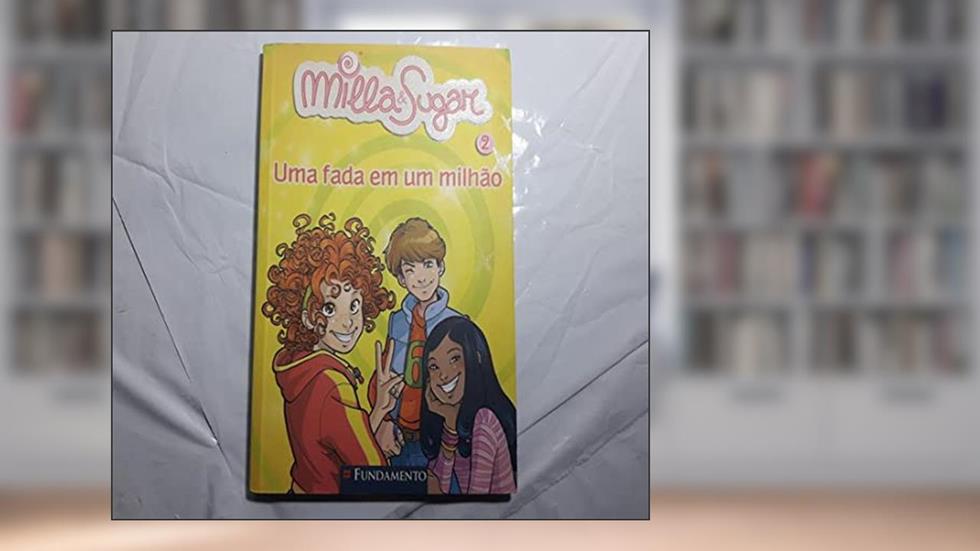 Milla e Sugar. Uma Fada em Um Milhão - Volume 2, do autor Prunella Bat