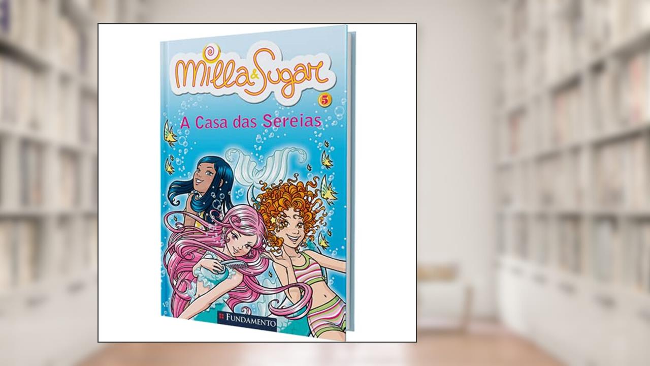A Casa das Sereias - Volume 5. Coleção Milla & Sugar, do autor Prunella Bat