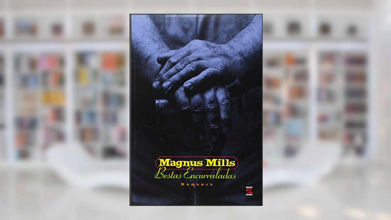 Bestas Encurraladas, do autor Magnus Mills