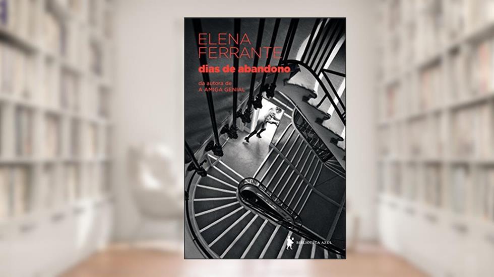 Dias de abandono, do autor Elena Ferrante