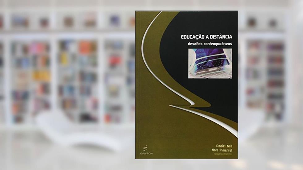 Educação a distância: Desafios contemporâneos, do autor Daniel Mill; Nara Pimentel