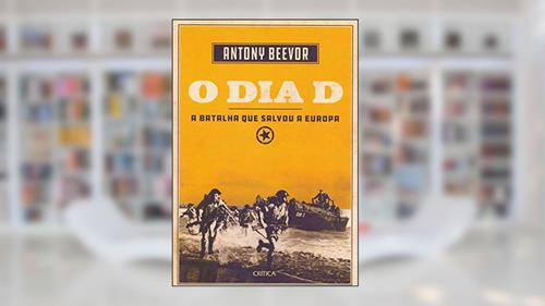 Capa de O Dia D, do autor Antony Beevor