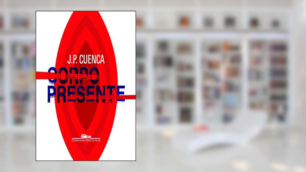 Corpo presente, do autor João Paulo Cuenca