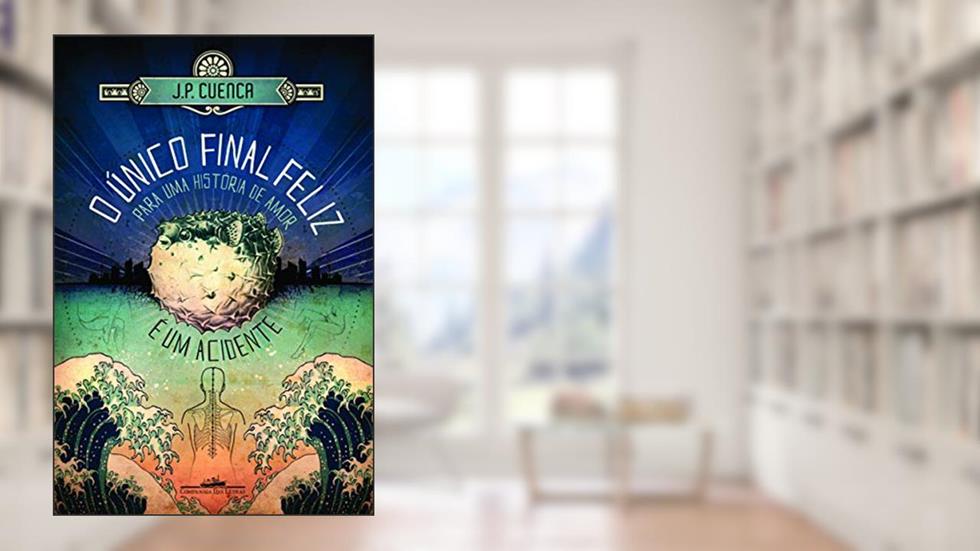 O único final feliz para uma história de amor é um acidente, do autor João Paulo Cuenca