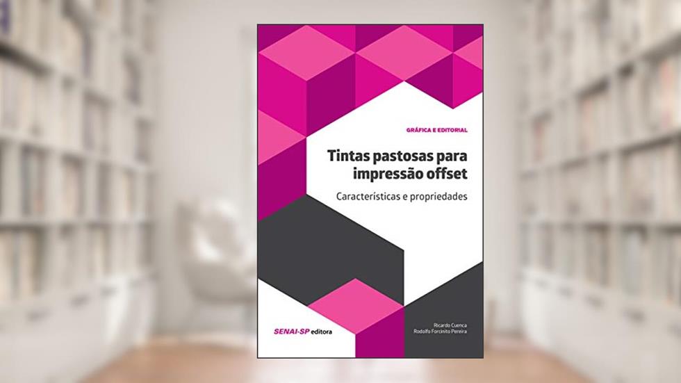 Tintas Pastosas Para Impressão Offset. Caraterísticas e Propriedades, do autor Ricardo Cuenca; Rodolfo Forcinito Pereira