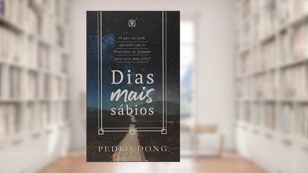 Dias Mais Sábios, do autor Pedro Dong