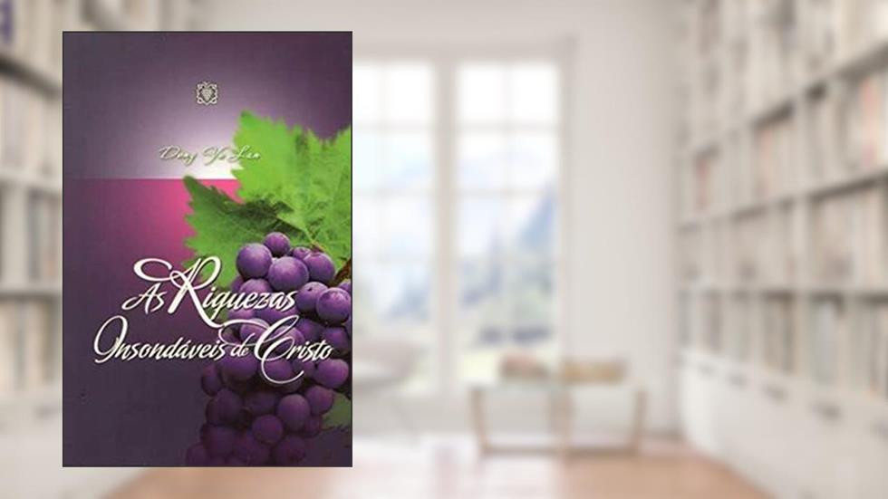 As Riquezas Insondáveis de Cristo, do autor Dong Yu Lan