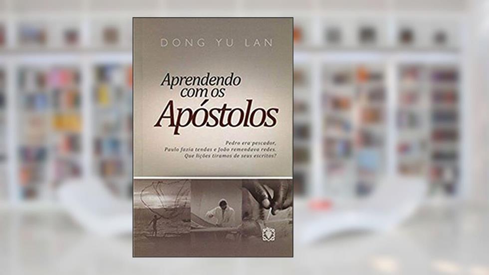 Aprendendo com os Apóstolos, do autor Dong Yu Lan