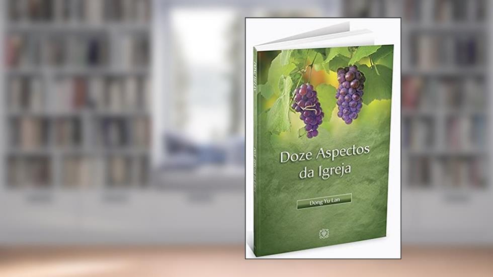 Doze Aspectos da Igreja, do autor Dong Yu Lan