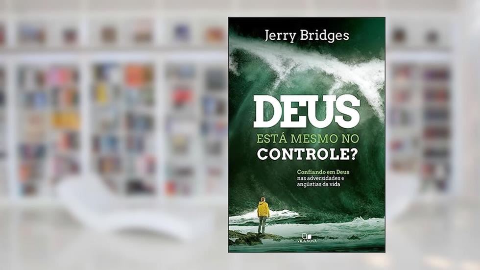 Deus Está Mesmo no Controle?, do autor Jerry Bridges