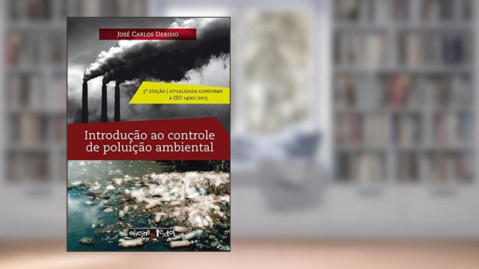 Introdução ao Controle de Poluição Ambiental, do autor José Carlos Derisio
