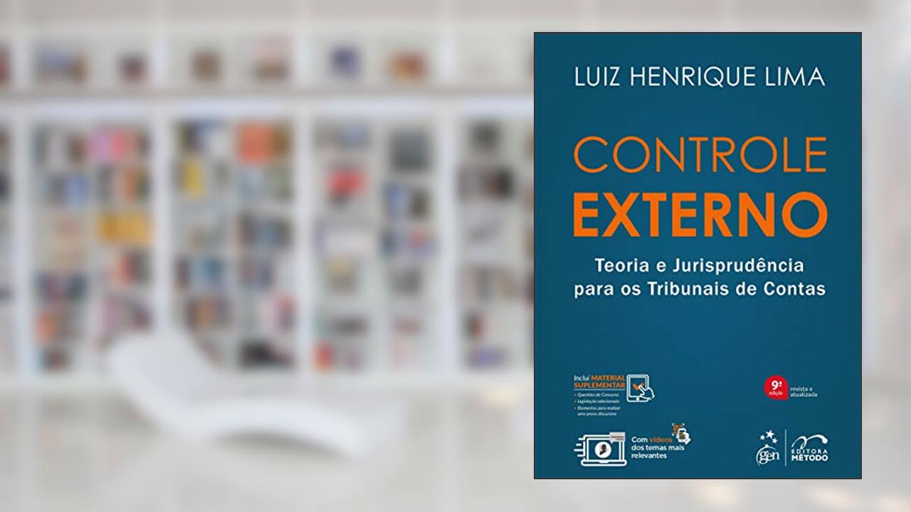 Controle Externo - Teoria e Jurisprudência para os Tribunais de Contas, do autor Luiz Henrique LIMA
