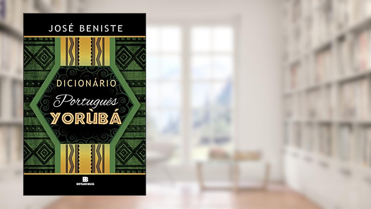 Dicionário Português-Yorùbá, do autor José Beniste