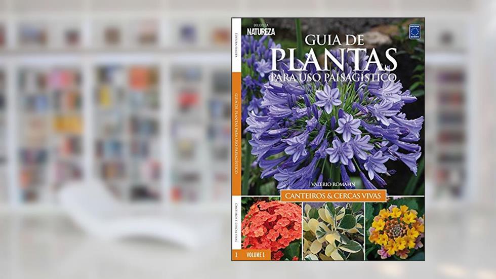 Guia de Plantas Para Uso Paisagístico Vol 1: Canteiros & Cercas Vivas: Canteiros e Cercas Vivas: Volume 1, do autor Romahn Valerio