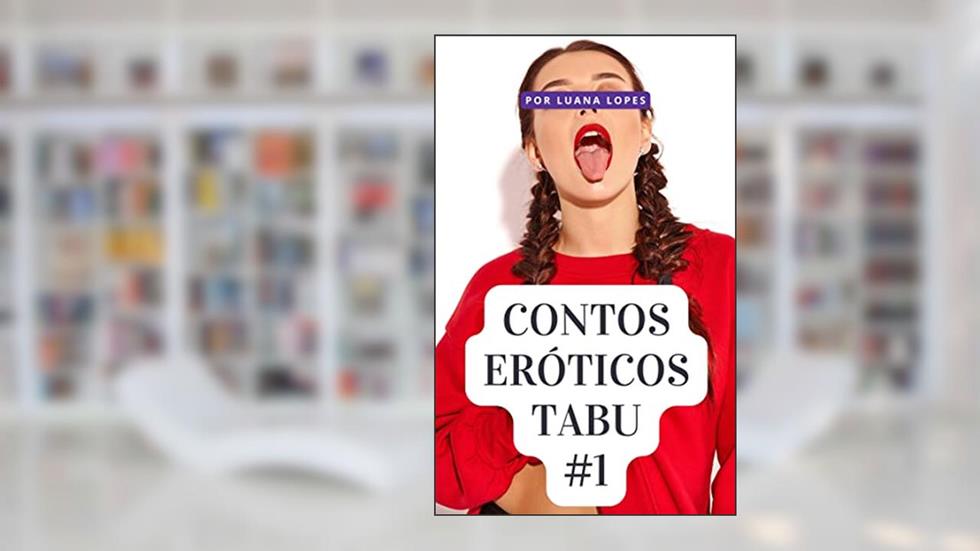 Contos Eróticos Tabu, Volume 1: Padrastos Irresistíveis, do autor Luana Lopes