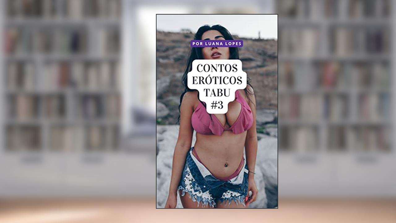 Contos eróticos Tabu Vol. 3: Padrastos Perfeitos, do autor Luana Lopes