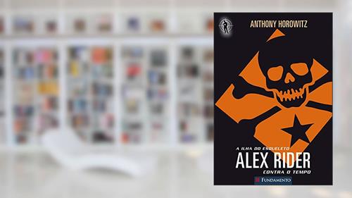 Capa de Alex Rider Contra o Tempo 3. A Ilha do Esqueleto, do autor Anthony Horowitz