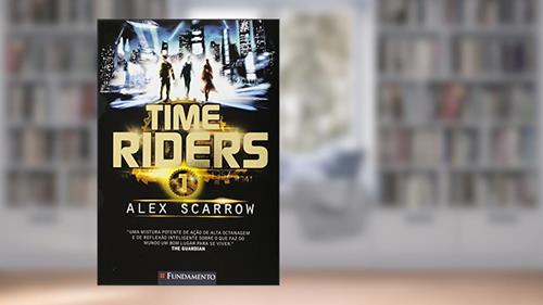 Capa de Time Riders - Volume 1, do autor Alex Scarrow