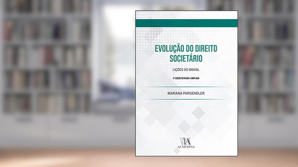 Evolução do Direito Societário: Lições do Brasil, do autor Mariana Pargendler