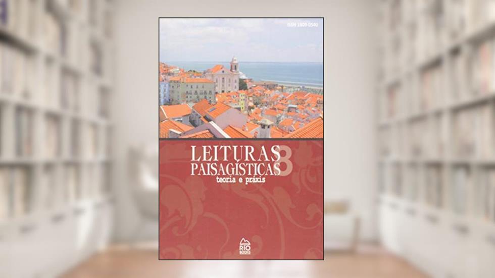 Leituras Paisagísticas - Vol. 8 - Teoria E Práxis, do autor Rubens De Andrade; carlos Terra; jeanne Trindade
