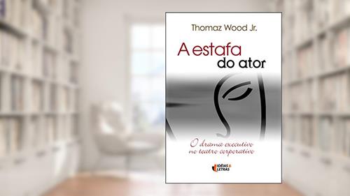 Capa de A Estafa do Ator, do autor Thomaz Wood Jr.
