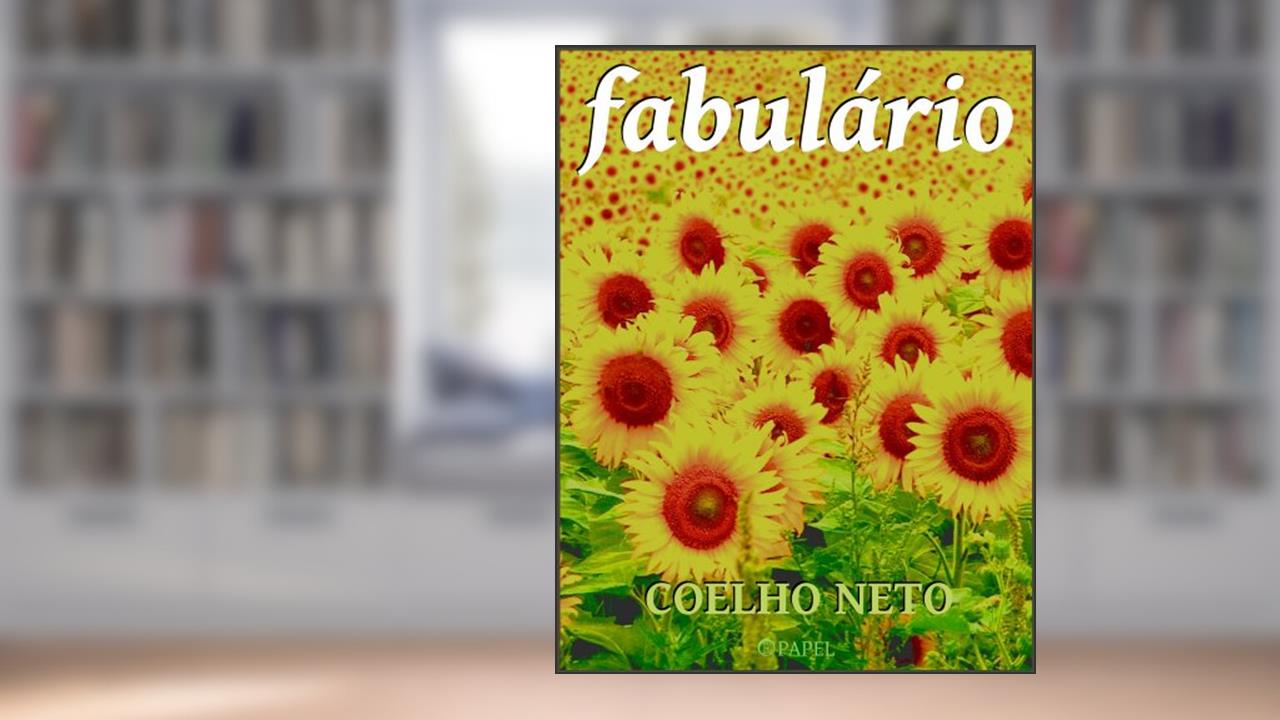 Fabulário, do autor Henrique Maximiano Coelho Neto