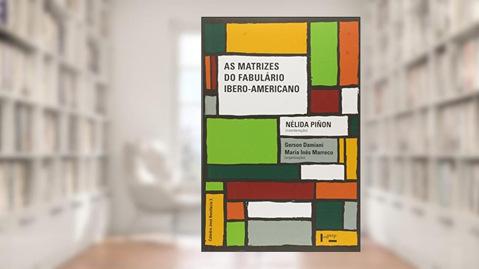 As Matrizes do Fabulário Ibero-Americano, do autor Nélida Pinon