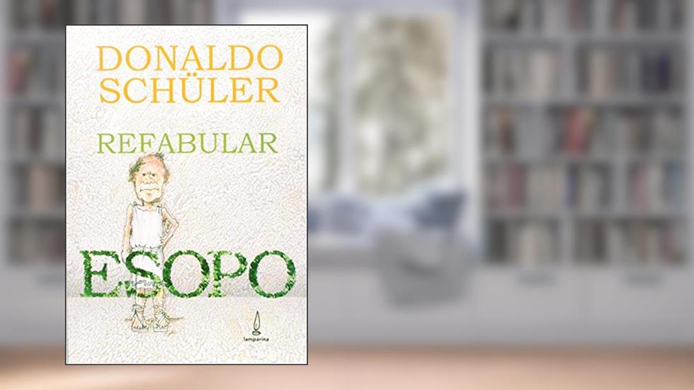 Refabular Esopo, do autor Donaldo Schuler