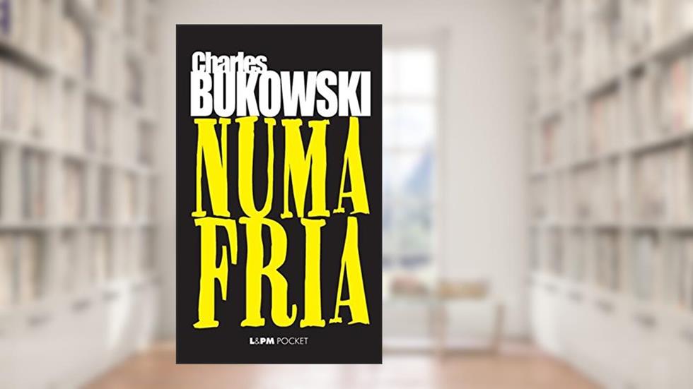 Numa Fria, do autor Charles Bukowski