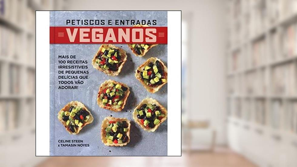 Veganos, petiscos e entradas, do autor Quarto Publishing; Sonia Midori; Tamasin Noyes; Celine Steen