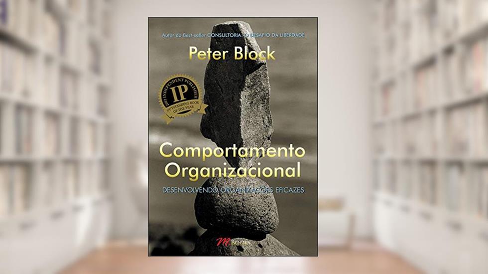 Comportamento Organizacional, do autor Peter Block