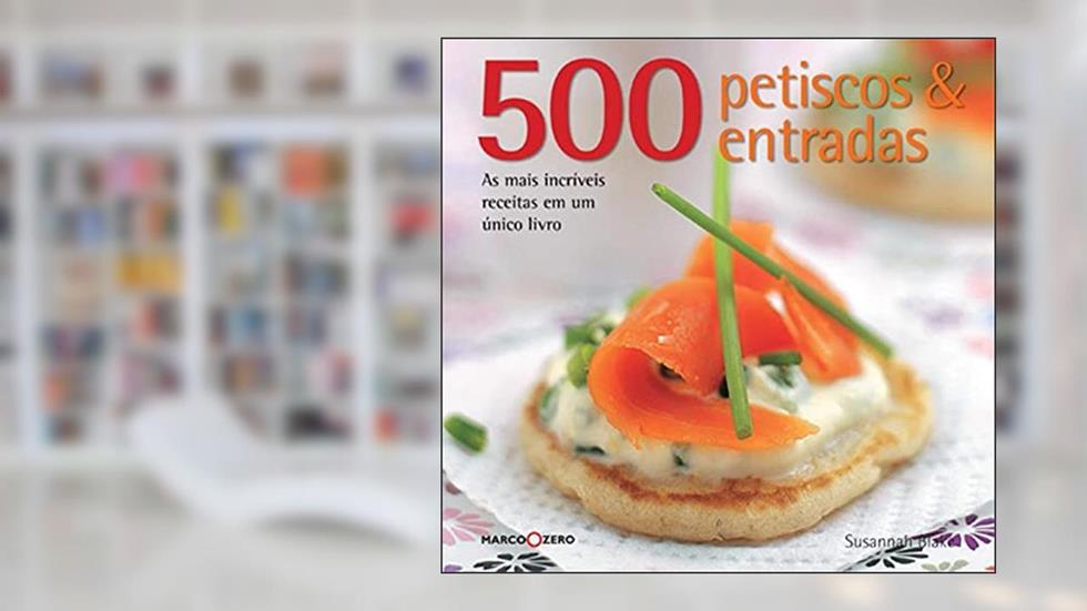 500 petiscos & entradas, do autor Susannah Blake