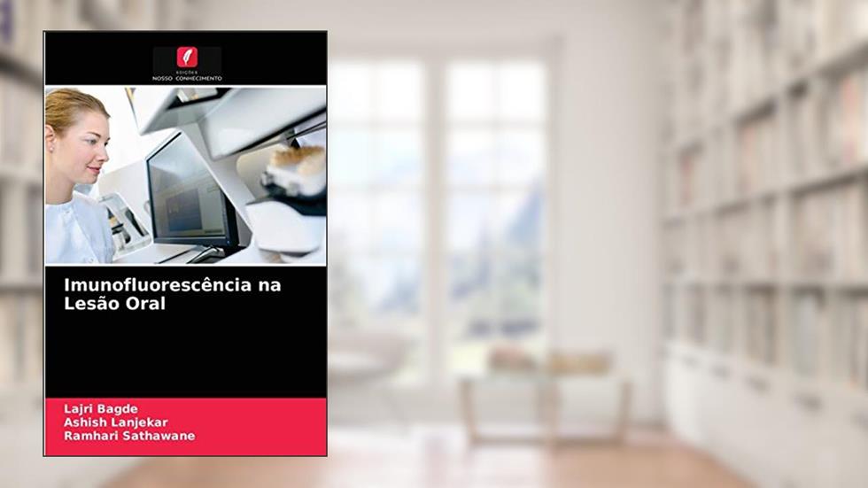 Imunofluorescência na Lesão Oral, do autor Lajri Bagde; Ashish Lanjekar; Ramhari Sathawane