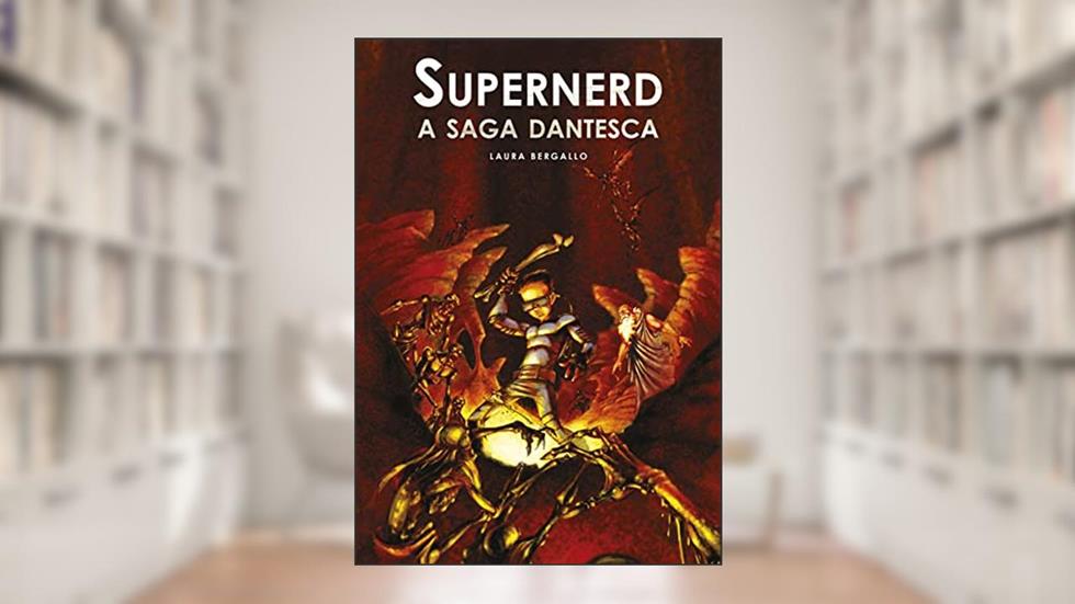 Supernerd - A saga dantesca, do autor Laura Bergallo