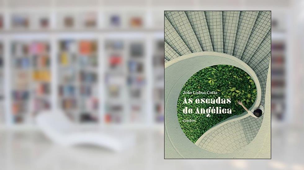 As Escadas De Angélica, do autor João Lisboa Cotta
