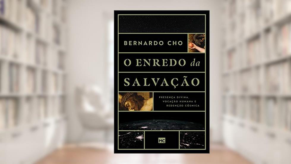 O enredo da salvação: Presença divina, vocação humana e redenção cósmica, do autor Bernardo Cho
