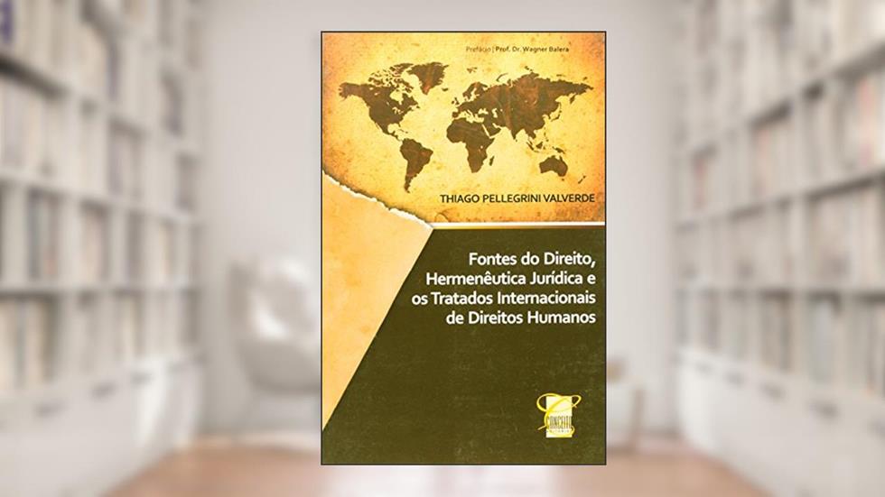 Fontes do Direito. Hermenêutica Jurídica, do autor Thiago Pellegrini Valverde