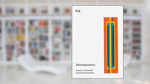 Capa de Eletroquímica. Princípios e Aplicações, do autor Edson Antônio Ticianelli; Ernesto Rafael Gonzalez