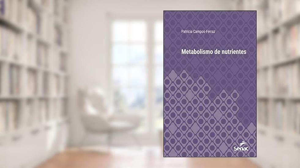 Metabolismo de nutrientes (Série Universitária), do autor Patrícia Campos-Ferraz
