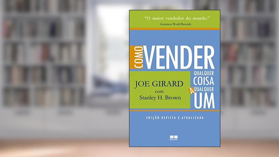 Como vender qualquer coisa a qualquer um, do autor Joe Girard; Stanley H. Brown