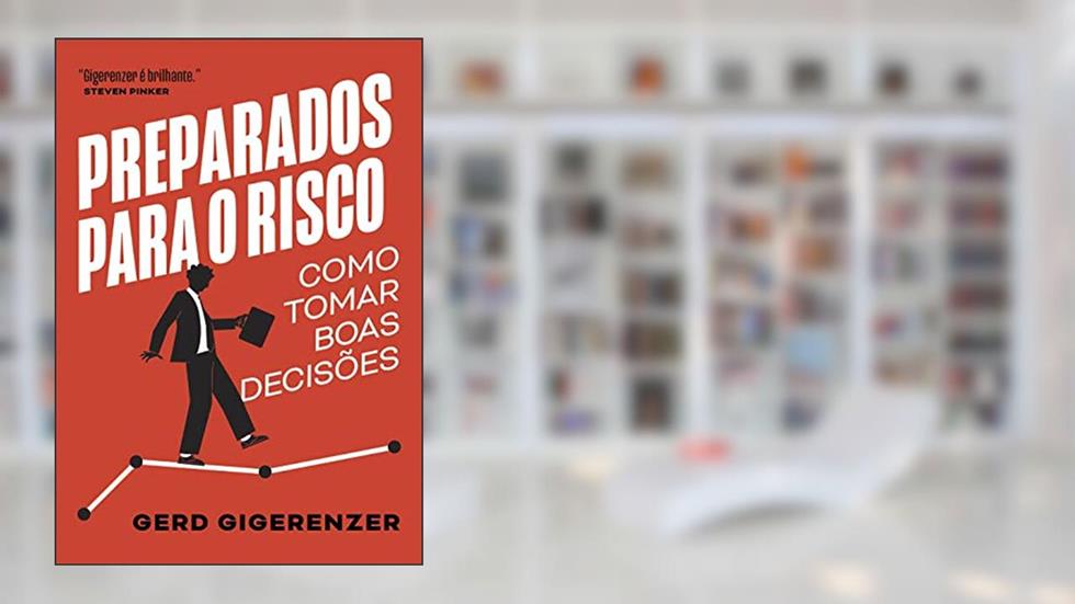 Preparados para o risco: Como tomar boas decisões, do autor Gerd Gigerenzer