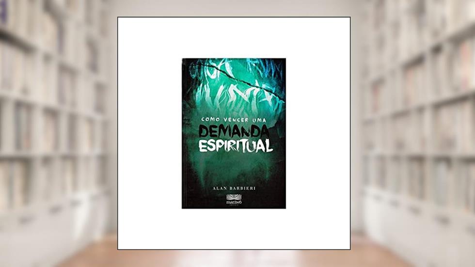 Como Vencer uma Demanda Espiritual, do autor Alan Barbieri