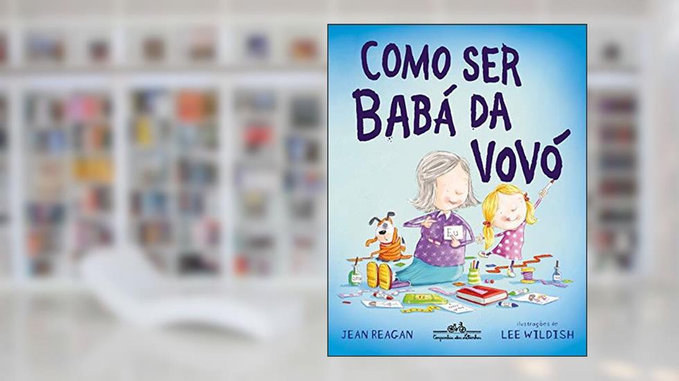 Como ser babá da vovó, do autor Jean Reagan