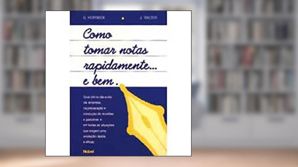 Como Tomar Notas Rapidamente E Bem, do autor Gerard Hoffbeck