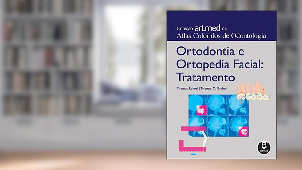 Ortodontia e Ortopedia Facial: Tratamento, do autor Thomas Rakosi; Thomas M. Graber