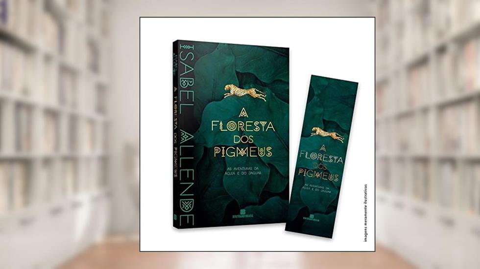 A floresta dos pigmeus (Vol. 3 As aventuras da águia e do jaguar) + MARCADOR, do autor Isabel Allende