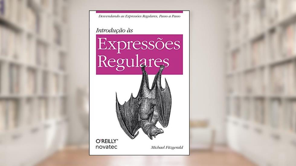 Introdução às Expressões Regulares, do autor Michael Fitzgerald